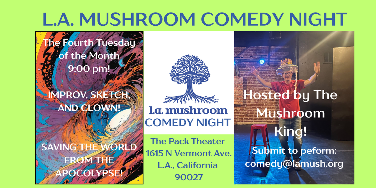 The L.A. Mushroom Comedy Night at the PACK Theater